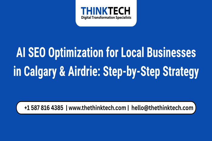 AI SEO Optimization for Local Businesses in Calgary & Airdrie_ Step-by-Step Strategy